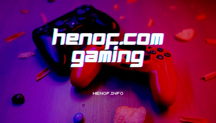 Henof.com Gaming