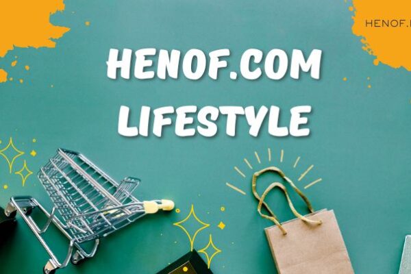 Henof.com Lifestyle